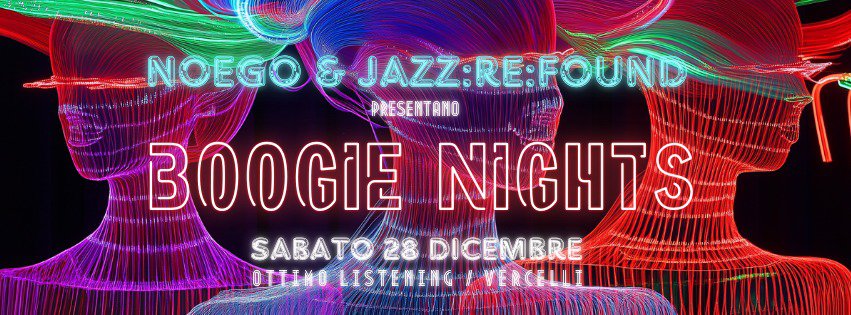 Evento Boogie Nights “Xmas” – JZ RF & Noego x OTTIMO Locandina Boogie Nights “Xmas” – JZ RF & Noego x OTTIMO - sabato 28 dicembre ore 23:00 - 01:00