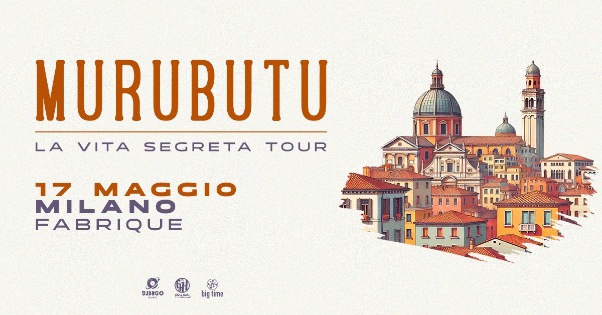 MURUBUTU // La vita segreta tour – Milano @ Fabrique May be an image of text