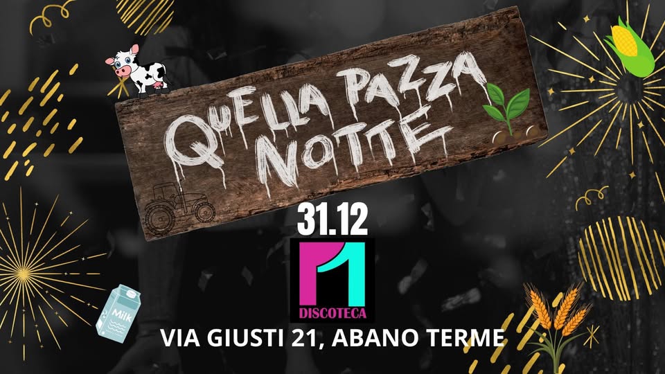 QUELLA PAZZA NOTTE 🤪 31 DICEMBRE DISCOTECA P1 ABANO TERME May be an image of drink and text