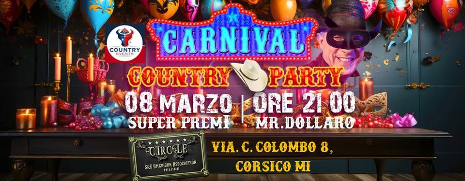 Evento Carnival Country Party al Circle di Corsico con MR.DOLLARO Locandina Carnival Country Party al Circle di Corsico con MR.DOLLARO - sabato 8 marzo ore 21:00 - 01:30