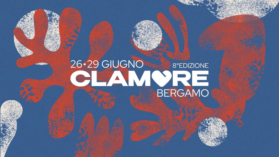CLAMORE FESTIVAL 2025 (8° ed.) – BERGAMO May be an image of text