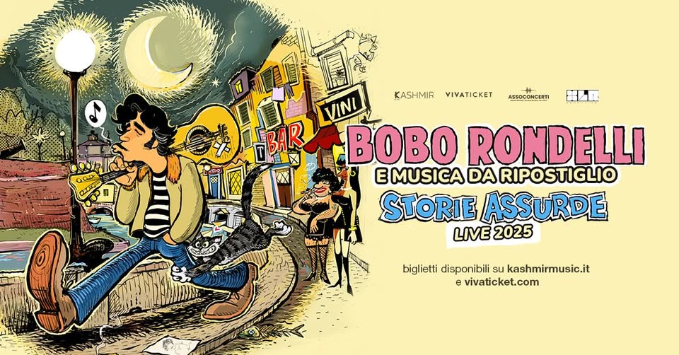 Bobo Rondelli | LIVORNO, Teatro 4 Mori | Storie Assurde Live 2025 May be pop art of text that says 'KASHMIR VIVATICKET ASSOCONCERTI 009 CUR HOR VINI BAR BOBO RONDELLI E MUSICA DA RIPOSTIGLIO STORIE ASSURDE LIVE 2025 biglietti disponibili su kashmirmusic.it e vivaticket.com'