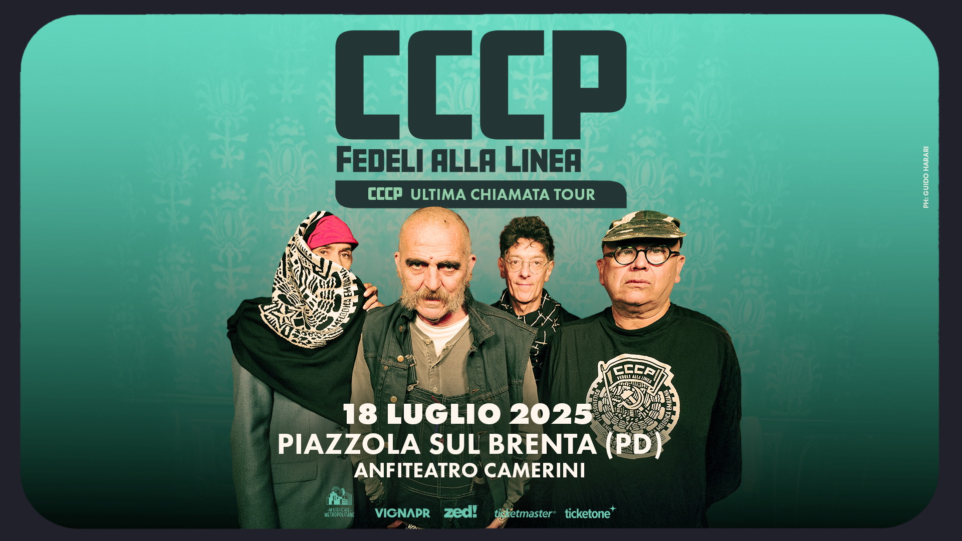 CCCP Fedeli alla linea ● Piazzola sul Brenta (PD) ● 18.07.2025 Potrebbe essere un'immagine raffigurante 3 persone e il seguente testo "CCCP FEDELI ALLA FEDELIALLALINEA LINEA CCCP ULTIMA CHIAMATA TOUR 18 LUGLIO 2025 PIAZZOLA SUL BRENTA (PD) ANFITEATRO CAMERINI ne ករត VIGNAPR zed! tigketmaster ticketone"