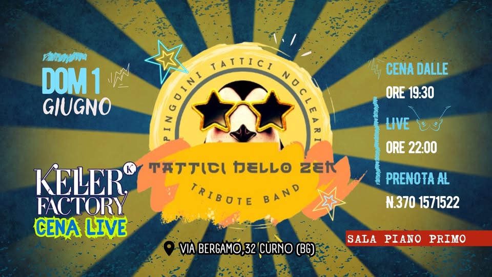 Cena Live con i Tattici dello Zen – Pinguini Tattici Nucleari Tribute Potrebbe essere un'immagine raffigurante il seguente testo "カ战所 SAB 31 MAGGIO CENADALLE CENA DALLE ORE ORE19:30 19:30 TATTICI NOCLEA 0 ហ INI N KELER T퓨ㅜ지디 ממ ZEK FACTORY TRIBOTE BAND CENA LIVE LIVE ORE 22:00 PRENOTA AL N.370 1571522 VIA BERGAMO IBERGAMO,32CURNOBG 32 CURNO (BG) SALA PIANO PRIMO"
