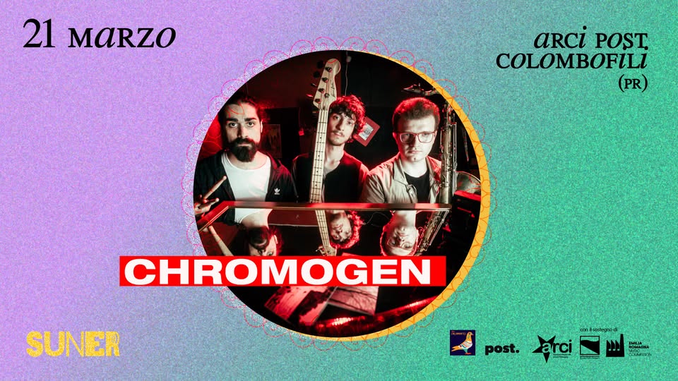 Evento Chromogen @Arci Post Colombofili (PR) SUNER Festival Locandina Chromogen @Arci Post Colombofili (PR) SUNER Festival - venerdì 21 marzo ore 21:00 - 23:00