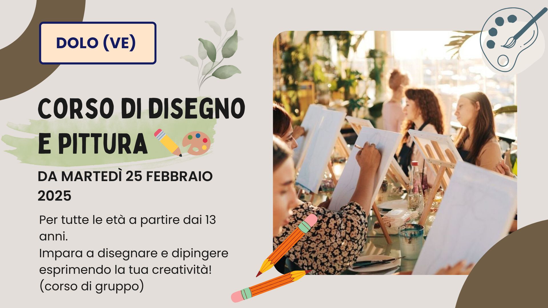 Evento Corso di disegno e pittura a DOLO(VE) Locandina Corso di disegno e pittura a DOLO(VE) - da martedì 25 febbraio - martedì 25 marzo 2025 ore 17:00 ore 19:00