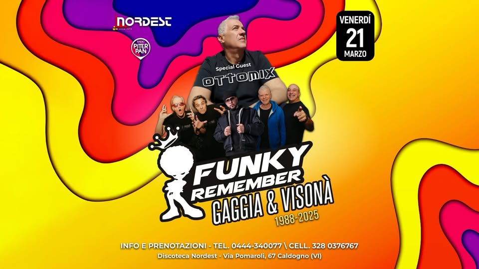 Evento Funky Remember Gaggia & Visona’ & Ottomix – Discoteca Nordest Locandina Funky Remember Gaggia & Visona’ & Ottomix – Discoteca Nordest - venerdì 21 marzo ore 20:00 - 04:00