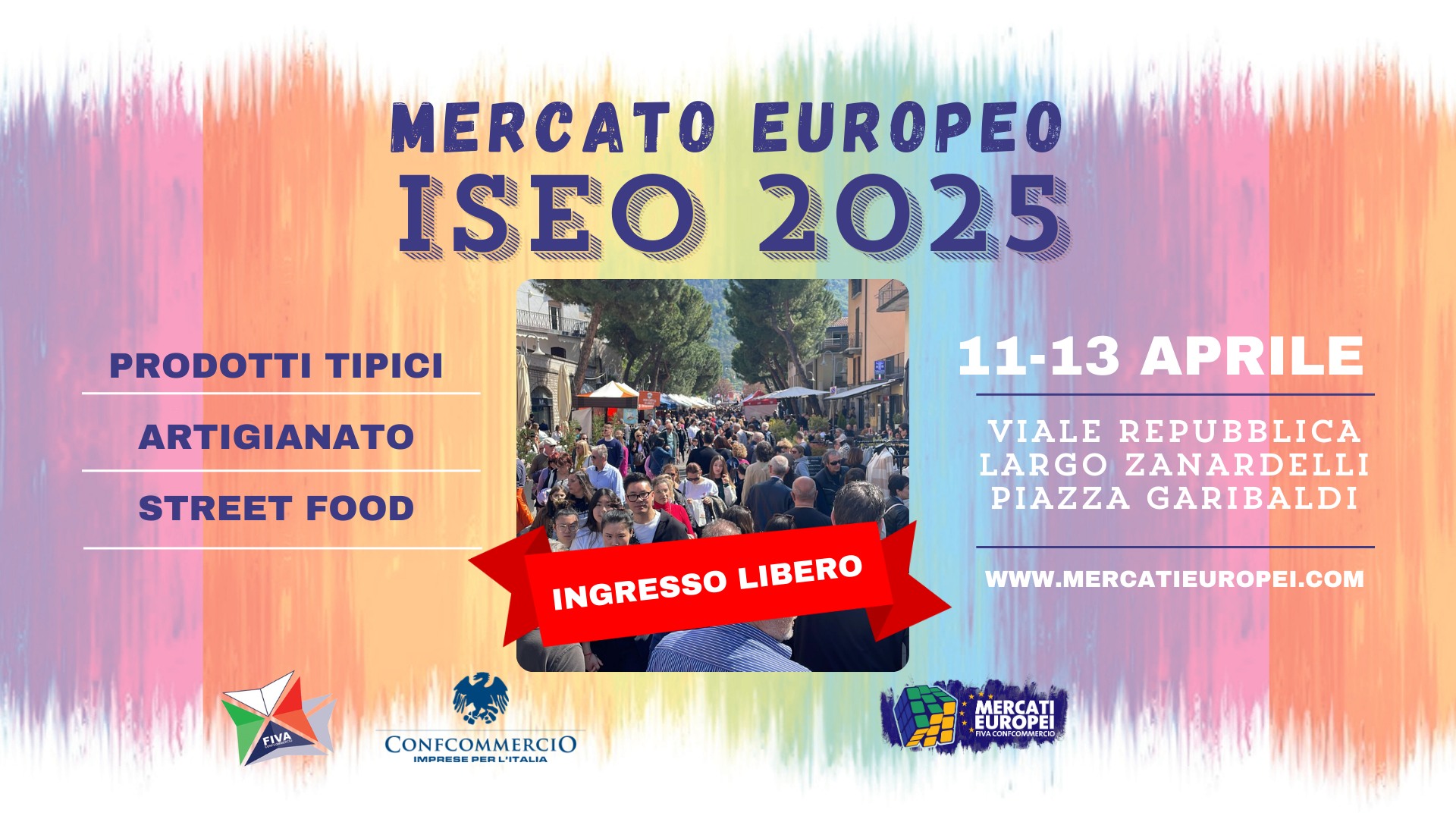 ISEO – IX° Mercato Europeo 2025 May be an image of text that says "MERCATO EUROPEO ISEO 2025 TSse5e5880 PRODOTTI TIPICI ARTIGIANATO STREET FOOD 11-13APRILE 11-13 APRILE VIALE REPUBBLICA LARGO ZANARDELLI PIAZZA GARIBALDI INGRESSO INGRESSOLIBERO LIBERO FIVA WWW.MERCATIEUROPEI.COM CONFCOMMERCIO MERCATI EUROPEI EURO"