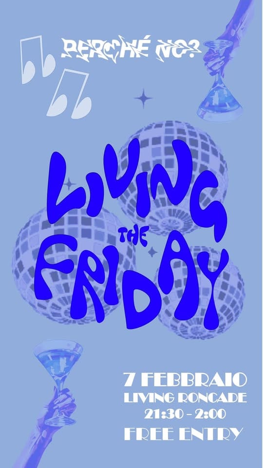 Living the Friday May be an illustration of text that says '5b ព្ល 7 nb RERCHÉ مجع ムんと የየዕንሄ 7 FEBBRAIO LIVINGRONCADE LIVING RONCADE 21:30- 21:30-2:00 -2:00 FREE FREEENTRY ENTRY'