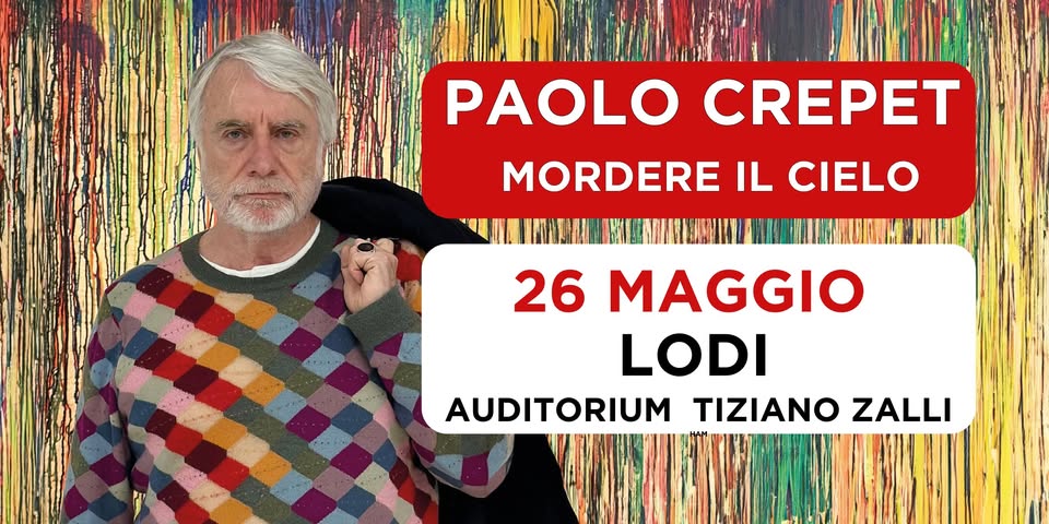 Evento LODI – Auditorium Tiziano Zalli – Mordere il Cielo – Paolo Crepet Locandina LODI – Auditorium Tiziano Zalli – Mordere il Cielo – Paolo Crepet - lunedì 26 maggio ore 21:00 - 23:00