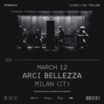 OFENBACH | Milano, Arci Bellezza _ Clones Live: Prelude May be a black-and-white image of 3 people and text