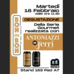 Presentazione birre in collaborazione della nuova serie BONdaBON May be an image of text that says 'Martedi 18 Febbraio dalle ore 11.30 B DEGUSTAZIONE Della Serie S 長 R N Gourmet R realizzata con da N 0 U s B ANTONIAZZI O ferri da! 1905 N อ ONIAI HT8A EET Trri MISTERB Stand 163 Pad A7'
