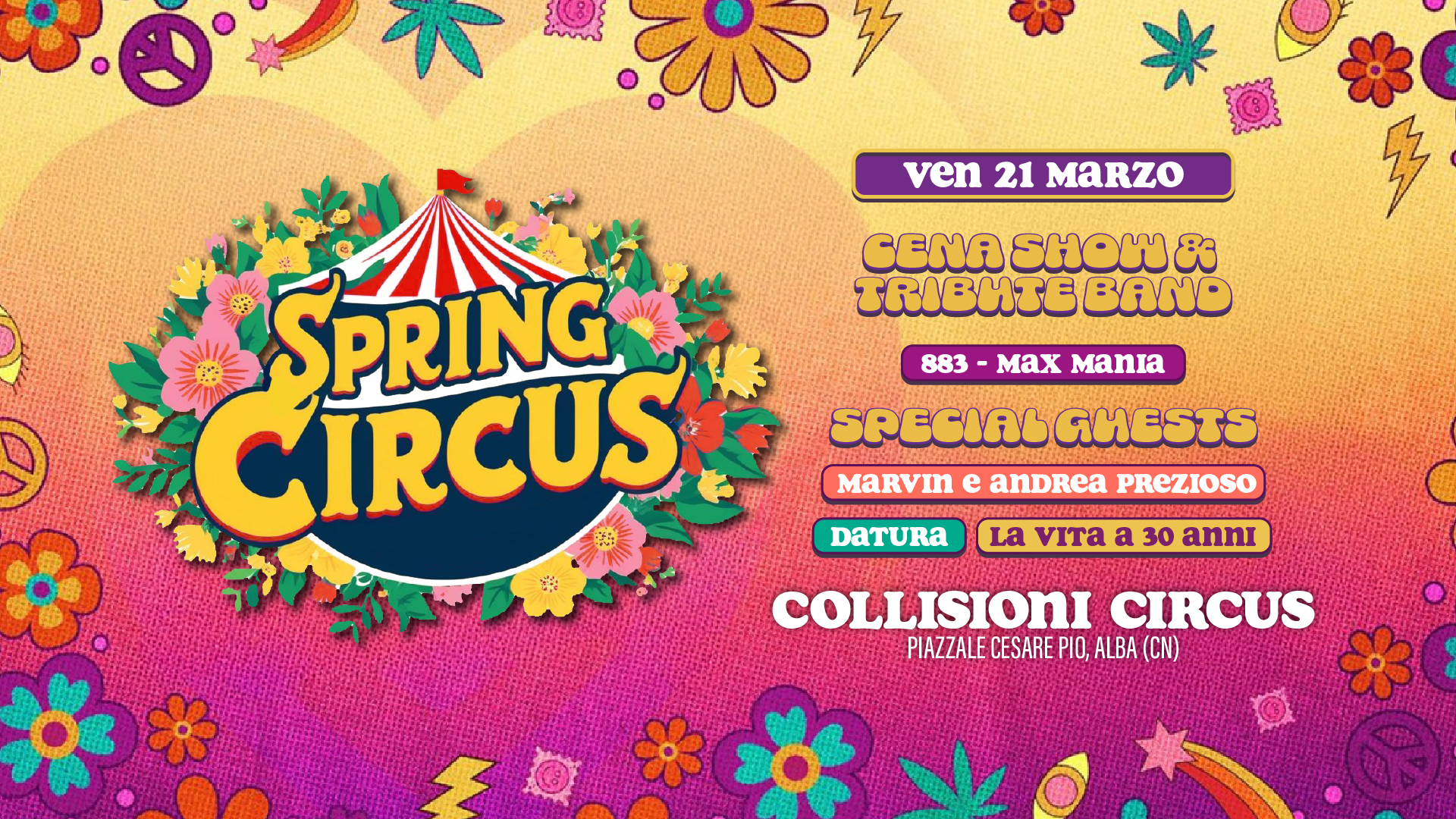 Spring Circus w/ La Vita a 30 anni, Marvin & Prezioso, Datura 🌸 @CollisioniCircus – Alba May be an image of text that says "1C85 خا ven 21 MaRZO CENASHOW& SHOW CENA TRIBHTEL BANO 883 Max Mania SPECIAL GMESTS MaRvIn e andrea PREZIOSO ИPOЛOnETKИ DATURa La VITa a 30 annı 舒 SPRING CIRCUS COLLISIONI CIRCUS PIAZZALE CESARE , ALBA (CN)"