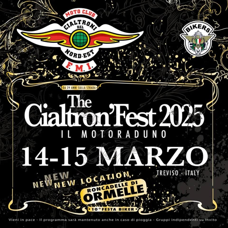 TheCialtron’Fest2025 Potrebbe essere un'immagine raffigurante motocicletta e il seguente testo "MOTOCLUR MOTO CLUB CLUB CIALTRONT DEL BIKERS NORD-EST M. שררא A2 ANNI SULLA STRADA Cialtron'Fest Fest 2025 The IL MOTORADUN 14-15 MARZO NEW E w TREVISO TREVISO-ITALY ITALY NEW NEWNEW NEW LOCATION. ÖRMELLE RONCADELLE 10°FESTA BIKER• pace programma sarà mantenuto ioggia Gruppi Indipendenti invito"