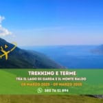 VENETO: Trekking e Terme tra il Lago di Garda e il Monte Baldo con ITINARRANDO VENETO Trekking e Terme tra il Lago di Garda e il Monte Baldo con ITINARRANDO