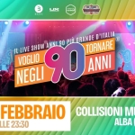 Voglio Tornare Negli Anni 90 | 21.02 @Collisioni Circus Voglio Tornare Negli Anni 90 21.02 @Collisioni Circus