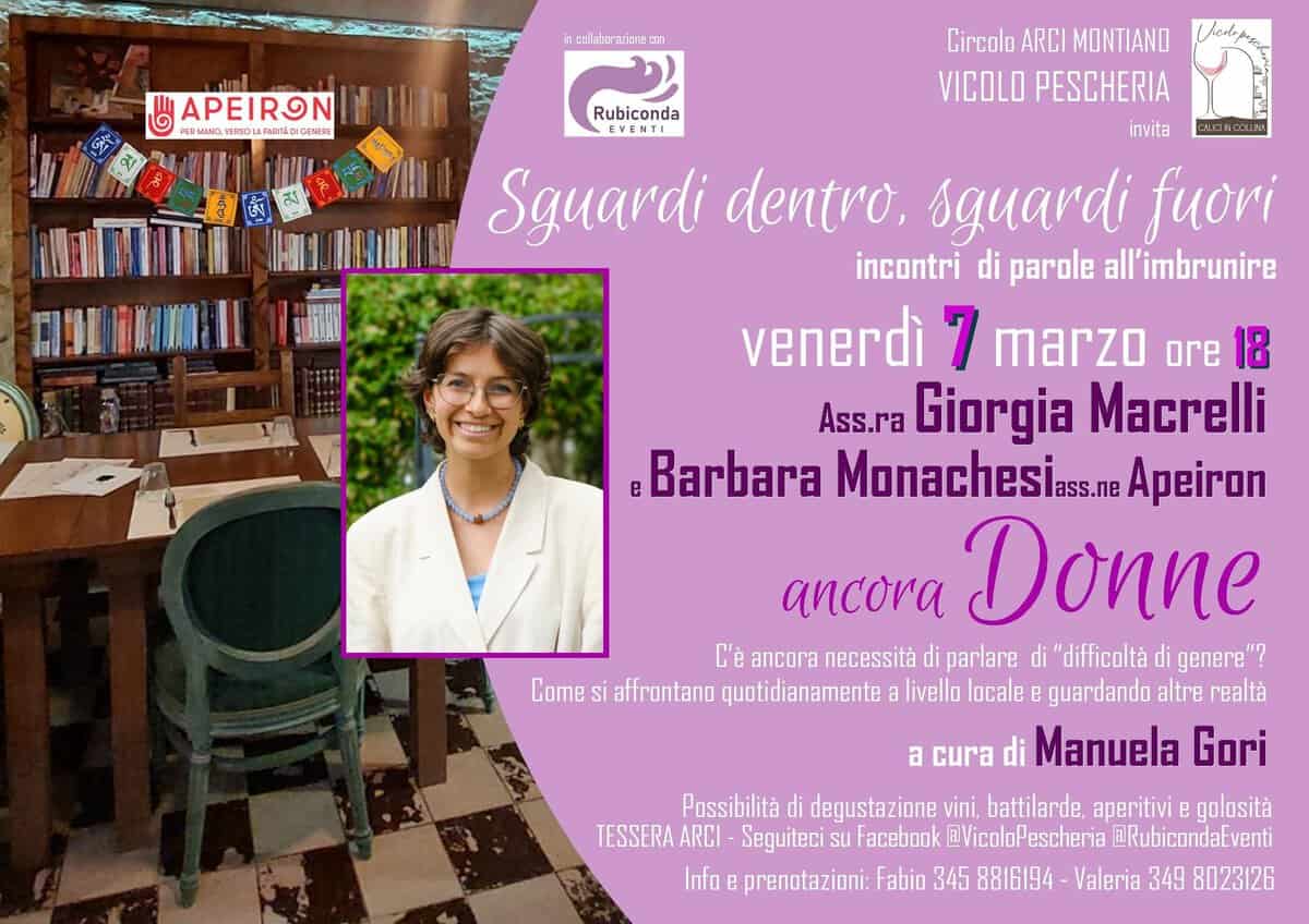 ancora DONNE – parlare di donne per parlare di tutte e di tutti – Sguardi dentro, sguardi fuori Potrebbe essere un'immagine raffigurante 1 persona e il seguente testo "collsburazione วต1 2 APEIRON PERMURNER MHONFRADIAPARTE.CAORE GENFRE Rubiconda Circolo ARCI MONTIANO VICOLO PESCHERIA invita CLLNCIN. 0目 副引 Sguardi dentro, sguardi fuori incontri di parole all'imbrunire venerdì 7 marzo ore 18 Ass.ra Giorgia Macrelli Barbara Monachesi Apeiron ancora Donne C'è ancora necessità di parlare di "difficoltà di genere Come si affrontano quotidianamente a livello locale guardando altre realtà a cura di Manuela Gori Possibilità di degustazione vini, battilarde, aperitivi B golosità TESSERA ARCI Seguitecis su Facebook @VicoloP @VicoloPescheria escheria @RubicondaEventi Info e prenotazioni: Fabio 345 8816194 Valeria 349 8023126"