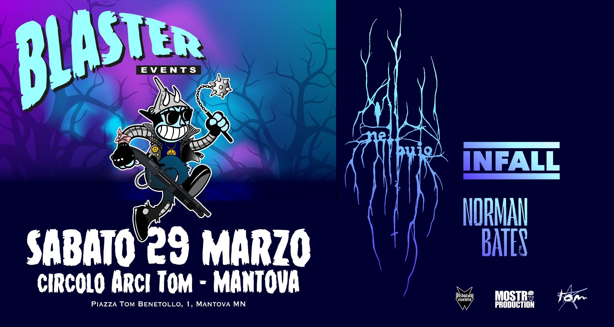 BLASTER @ Circolo Arci Tom, Mantova – 29 marzo 2025 Potrebbe essere un'immagine raffigurante il seguente testo "BLASTER EVENTS quio INFALL SABATO 29 MARZO CIRCOLO ARCI TOM MANTOVA PIAZZA TOM ENETOLLO, 1, MANTOVA MN NORMAN BATES 看封聞: MOSTRS PRODUCTION"