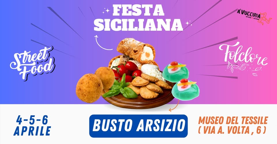 Evento Busto Arsizio – Festa Siciliana Locandina Busto Arsizio – Festa Siciliana - da venerdì 4 aprile - domenica 6 aprile 2025 ore 10:00 ore 23:45