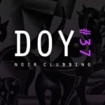 Dance Of Youth #37 Potrebbe essere un contenuto grafico raffigurante il seguente testo "DOY. w ¥ NOIRCLUBBING NOIR CLUBBING"