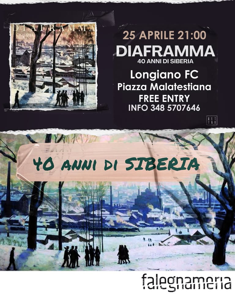Diaframma | 40 anni di Siberia al castello di Longiano | free entry! Potrebbe essere un'immagine raffigurante 5 persone e il seguente testo "25 APRILE 21:00 DIAFRAMMA 40 ANNI DI SIBERIA Longiano FC Piazza Malatestiana FREE ENTRY INFO 348 5707646 40 ANNI DI SIBERIA עוב falegnameria Giugiunliciia"