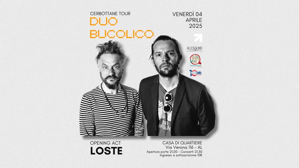 Duo Bucolico live alla Casa di Quartiere Alessandria Potrebbe essere un contenuto grafico raffigurante 2 persone, barba e il seguente testo "CERBOTTANE TOUR DLO BUCOLICO VENERDÌ 04 APRILE 2025 R ALESOUND ক قد mblwHHblre 4. 利馬樂 OPENING ACT LOSTE CASA CASADIQUARTIERE DI QUARTIERE Verona ViaVerana116-AL 116- Apertura Agertura.corie2,00-Conerti2,30 porte porte 21,00 Concerti 21,30 gresso 5 solfoscrizione 10€"