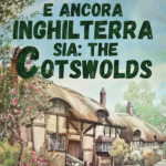 E ancora Inghilterra sia: The Cotswolds E ancora Inghilterra sia The Cotswolds a Padova (PD) il 28 marzo 2025