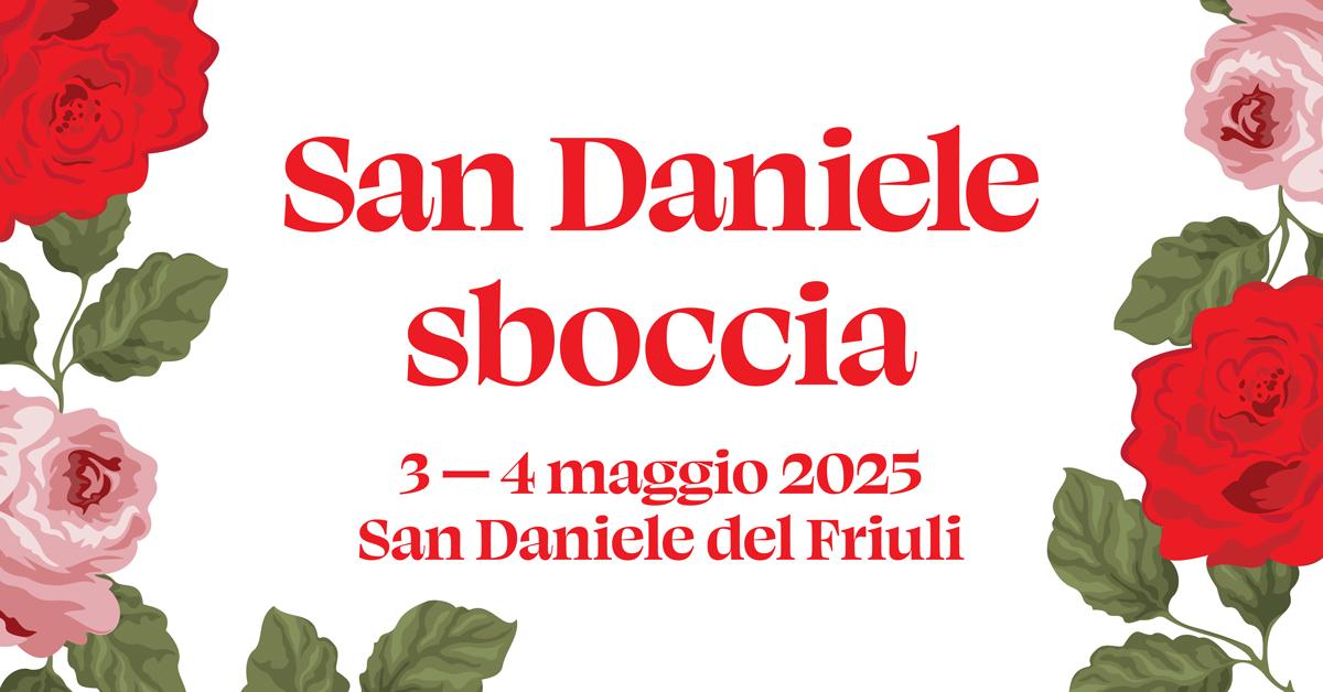 🌸 SAN DANIELE SBOCCIA 2025 🌸 Potrebbe essere un'immagine raffigurante il seguente testo "San Daniele sboccia 3-4 maggio 2025 San Daniele del Friuli"