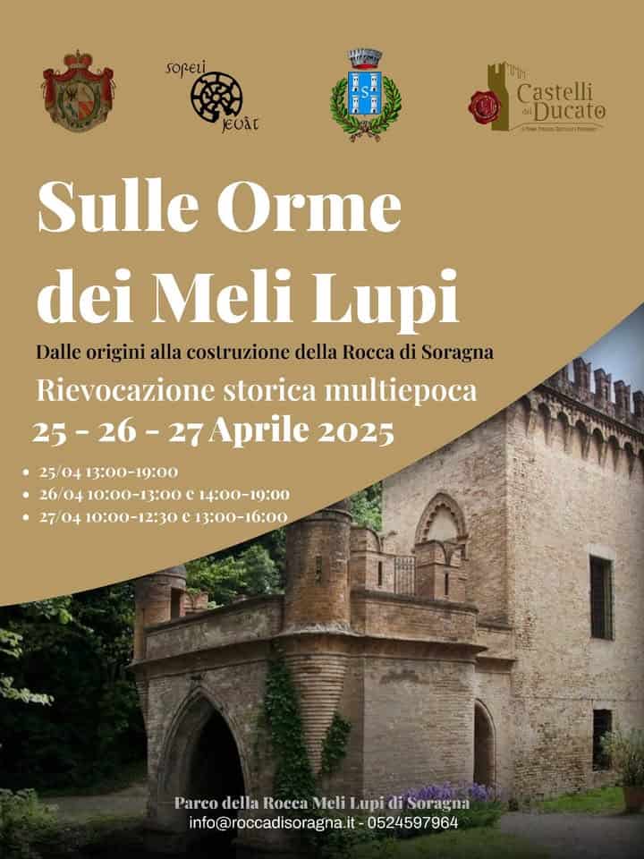 🛡️Sulle Orme dei Meli Lupi🛡️ Potrebbe essere un'immagine raffigurante il seguente testo "soperi υτ ሆንግጉግ บฯฯ Castelli del Ducato PaaPaana . c cua he சயய Sulle Orme dei Meli Lupi Dalle origini alla costruzione della Rocca di Soragna Rievocazione storica multiepoca 25- 25-26-27 Aprile 2025 25/04 25 04 13:00-19:00 26/04 04 10:00-13:00 13:00 c 14:00-19:00 26/ •27/04 27/0 04 10:00-12:30 c 13:00-16:00 Pareo della Rocca Meli Lupi di Soragna info@roccadisoragna.it- 0524597964"