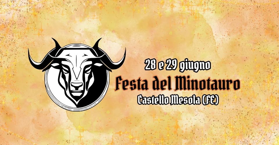 FESTA DEL MINOTAURO – Castello di Mesola (FE) Potrebbe essere un'immagine raffigurante il seguente testo "28 28e29 e 29 giugno Festa del Minotaruro tastelloMesolaCFt Mesola (Fヒ)"