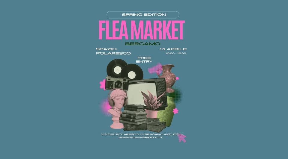 FLEA MARKET “Spring Edition” Spazio Polaresco BG Potrebbe essere un'immagine raffigurante 1 persona e testo