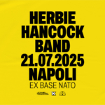 Herbie Hancock Potrebbe essere un'immagine raffigurante tromba e il seguente testo "HERBIE HANCOCK BAND 21.07.2025 NAPOLI EX BASE EXBASENATO NATO .DUEL UEL PRODUCTION K"