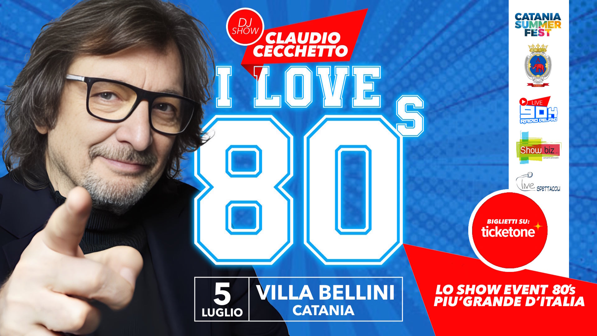 I Love 80’s – lo show event 80’s più grande d’Italia Potrebbe essere un'immagine raffigurante 1 persona e il seguente testo "CATANIA ΣΑΤΑΝ SUMMER FEST የተሕ፡ DALIVE 10. RADIDCELFIO Showbiz biz lve SPETTACOLA DJ SHOW CLAUDIO CECCHETTO I LOVE 80 S 5 VILLA BELLINI BIGLIETTI IN VENDITA DA SABATO 22 MARZO LUGLIO CATANIA ticketone IPRIMI 500 APREZZO SPECIALE"