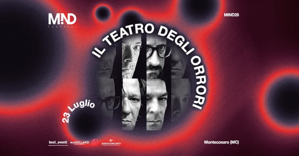 IL TEATRO DEGLI ORRORI // MIND Festival Potrebbe essere un'immagine raffigurante 2 persone e il seguente testo "MND MIND25 LTEATRO DEGLI DEGL! FRO ORRORI Luglio 23 best_ _eventi MAGELLANO ー هد ASSOCONCERTI Montecosaro(MC) Montecosaro (MC)"