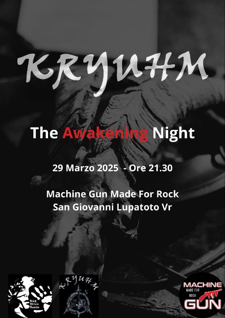 Potrebbe essere un'immagine raffigurante il seguente testo "KRYUHM иHm The Awakening Night 29 Marzo 2025 -Ore 21.30 Machine Gun Made For Rock San Giovanni Lupatoto Vr リムポン よりu开 MACHINE MADE RBCK পর্রाम FOR GÜN"