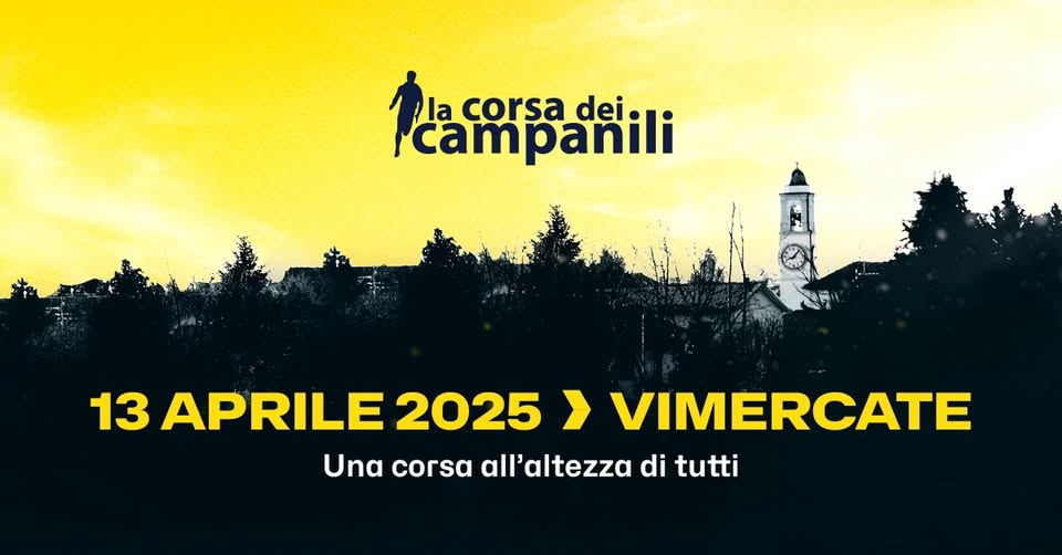 La Corsa dei Campanili • 2025 Potrebbe essere un'immagine raffigurante il seguente testo "Icampanili dei:n: dei corsa 13 APRILE 2025 > VIMERCATE Una all'altezza di tutti"