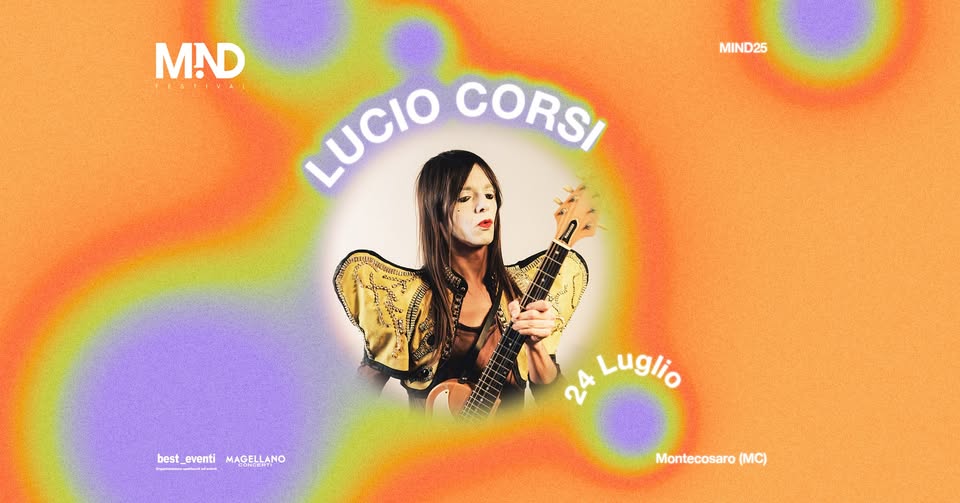 LUCIO CORSI // MIND Festival Potrebbe essere un contenuto di pop art raffigurante 1 persona e il seguente testo "MND MIND25 MIND25 LUCIO CORS best_eventiMAGELLANO best eventi MAGELLANO 24 Luglio Luglio Montecosaro (MC)"