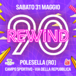 REWIND90 – POLESELLA (RO) Potrebbe essere un'immagine raffigurante il seguente testo "SABATO 31 MAGGIO REWIND ਪল্যा PLATINUM PLA PLATI UM KPESTI POLESELLA (RO) liale MUSIC CAMPO SPORTIVO -VIA DELLA REPUBBLICA"