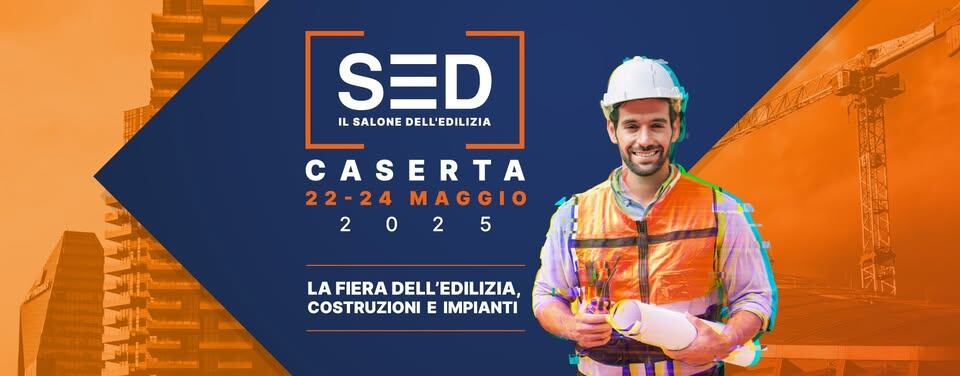 SED 2025 – Il salone dell’edilizia | Caserta, 22-24 Maggio 2025 Nessuna descrizione della foto disponibile.