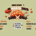SOVIET ATTACK #1 Potrebbe essere un'immagine raffigurante il seguente testo "SOVIET ATTACK SOVIETATTACK#1 #1 15MARZ02025 15 MARZO 2025 ခေ 6G THE JUNCTION COLLA BLACK BLACKSANGUE SANGUE HEAVEN OR LAS VEGAS ANNABIT LA COSA CUNICO ZAGREB DISCHI /1E7 ያገጀ"