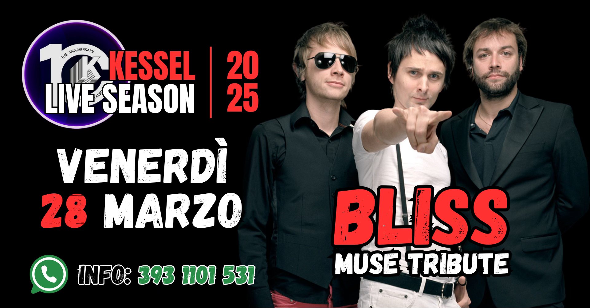 Potrebbe essere un'immagine raffigurante 3 persone e il seguente testo "1K KKESSEL ፕቀለ K とEYINERSANY LIVE ESEASON 20 25 VENERDI 28 MARZO INFO: 393 1101 531 BLISS MUSE TRIBUTE"