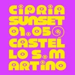 Cipria Sunset • Gio 01.05@Castello San Martino Potrebbe essere un contenuto grafico raffigurante il seguente testo "CipriO SUNSET 01.059 11o 05 CASTEL LOSom So m LO ARTiNO"