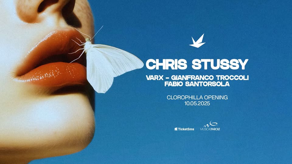 CLOROPHILLA 10.05.25 w/ CHRIS STUSSY Potrebbe essere un'immagine raffigurante il seguente testo "CHRIS STUSSY VARX - GIANFRANCO TROCCOLI FABIO SANTORSOLA CLOROPHILLA OPENING 10.05.2025 番 TicketSms MLSICAEPAROLE"
