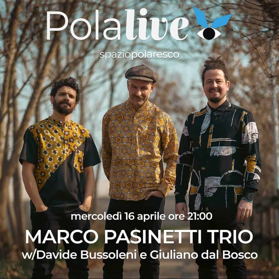 CONCERTO Marco Pasinetti Trio | POLALIVE spazio polaresco Potrebbe essere un'immagine raffigurante 3 persone e il seguente testo "Polalive Pola live spaziopolaresco mercoledì 16 aprile ore 21:00 MARCO PASINETTI TRIO w/Davide Bussoleni e Giuliano dal Bosco"