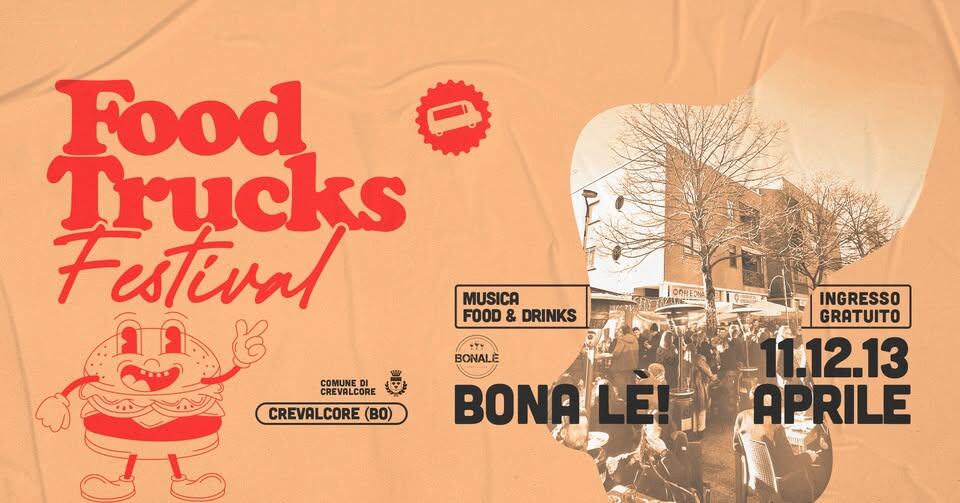 Crevalcore Food Truck Festival • dall’11 al 13 Aprile 2025 Potrebbe essere un'immagine raffigurante il seguente testo "Food Trucks Festival MUSICA FOOD & DRINKS COMUNE DI CREVALCORE CREVALCOR CREVALCORE (BO) INGRESSO GRATUITO ۲۲۶ BONALE .12.13 BONALE! ኢይያናዎዊ BONAL APRILE"