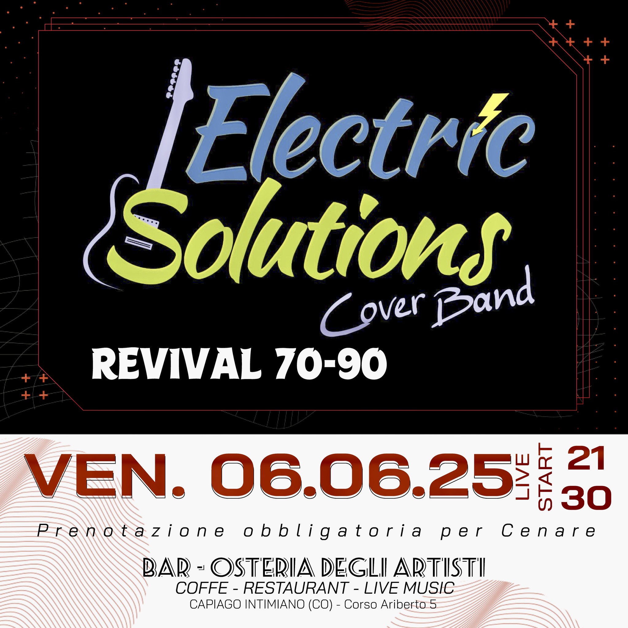 ELECTRIC SOLUTION – Revival Band 70-80-90 @ Bar-Osteria degli Artisti – CAPIAGO INTIMIANO (CO) Potrebbe essere un'immagine raffigurante il seguente testo "Electric Solutions Cover over Band REVIVAL 70-90 21 30 Ceare VEN. 06.06.25 Preno Prenotazione zione obbligatoria per BAR-OSTERIADEGLLARTIST AP OSTERIA DEGLI ARTISTII COFFE OFFE-RESTAURANT RESTAURANT- LIVE MUSIC CAFIAGO INTIMIANO(CO)- (CO) Corso Ariberto5"