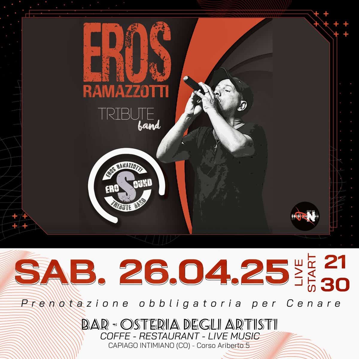 Potrebbe essere un'immagine raffigurante 1 persona, tromba e il seguente testo "EROS RAMAZZOTTI TRIBUTE TRIE band EOIS USBAITSTIY ΒΑЙBΙИΟΤИ ERO DUED TRIEUTE aEo あ神 SAB. 26.04.25 N 生E 30 21 Preno Prenotazione obbligatoria per Cenare BAR-OSTEDIADEGLIARTIST BAR- OSTERIA DEGLII ARTISTII COFFE OFFE-RESTAURANT RESTAURANT- LIVE MUSIC CAFIAGO INTIMIANO (COj Corso Ariberto5"