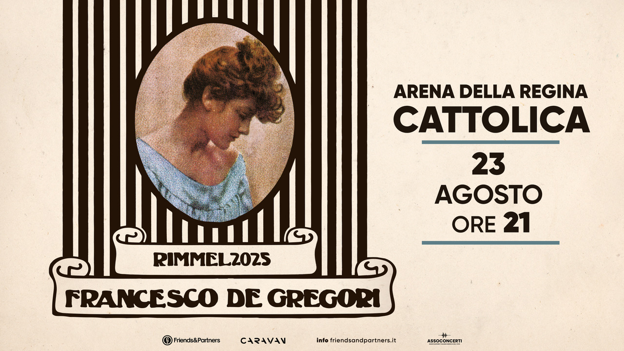 FRANCESCO DE GREGORI RIMMEL 2025 Potrebbe essere un'immagine raffigurante 1 persona e il seguente testo "ARENA DELLA REGINA CATTOLICA 23 AGOSTO ORE 21 RIMMEL2025 FRANCESCO DE GREGORI Friends&Partners CARAVAN info friendsandpartners.it ASSOCONCERTI"