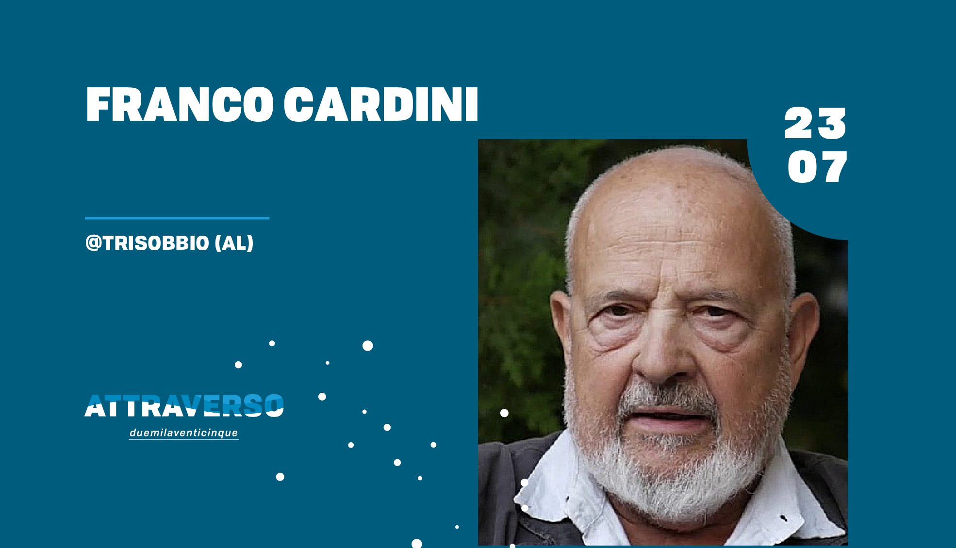Evento FRANCO CARDINI – Trisobbio (AL) – Attraverso Festival Locandina FRANCO CARDINI – Trisobbio (AL) – Attraverso Festival - mercoledì 23 luglio ore 21:00 - 23:00