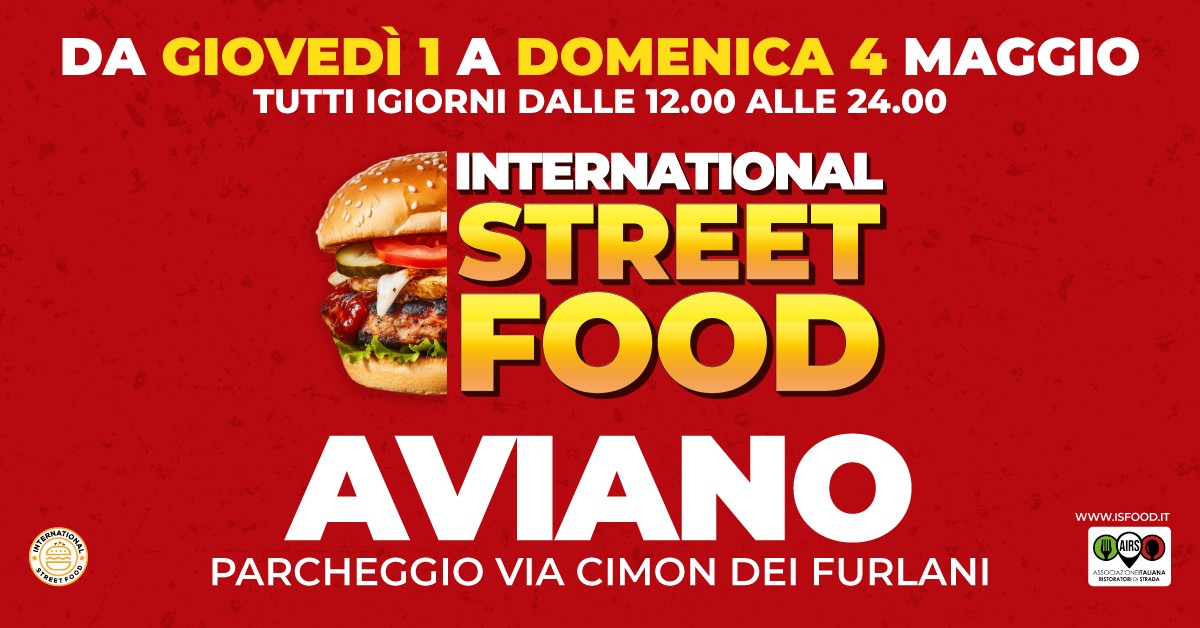 INTERNATIONAL STREET FOOD AVIANO Potrebbe essere un'immagine raffigurante hamburger e il seguente testo "DA GIOVEDÌ 1 1A DOMENICA 4 MAGGIO TUTTI IGIORNI DALLE 12.00 ALLE 24.00 O STREETFOSO INTERNATIONAL STREET FOOD AVIANO PARCHEGGIO VIA CIMON DEI FURLANI WWW.ISFOOD.IT www. SFOOD.IT ИnoBйToB: CALIANA"